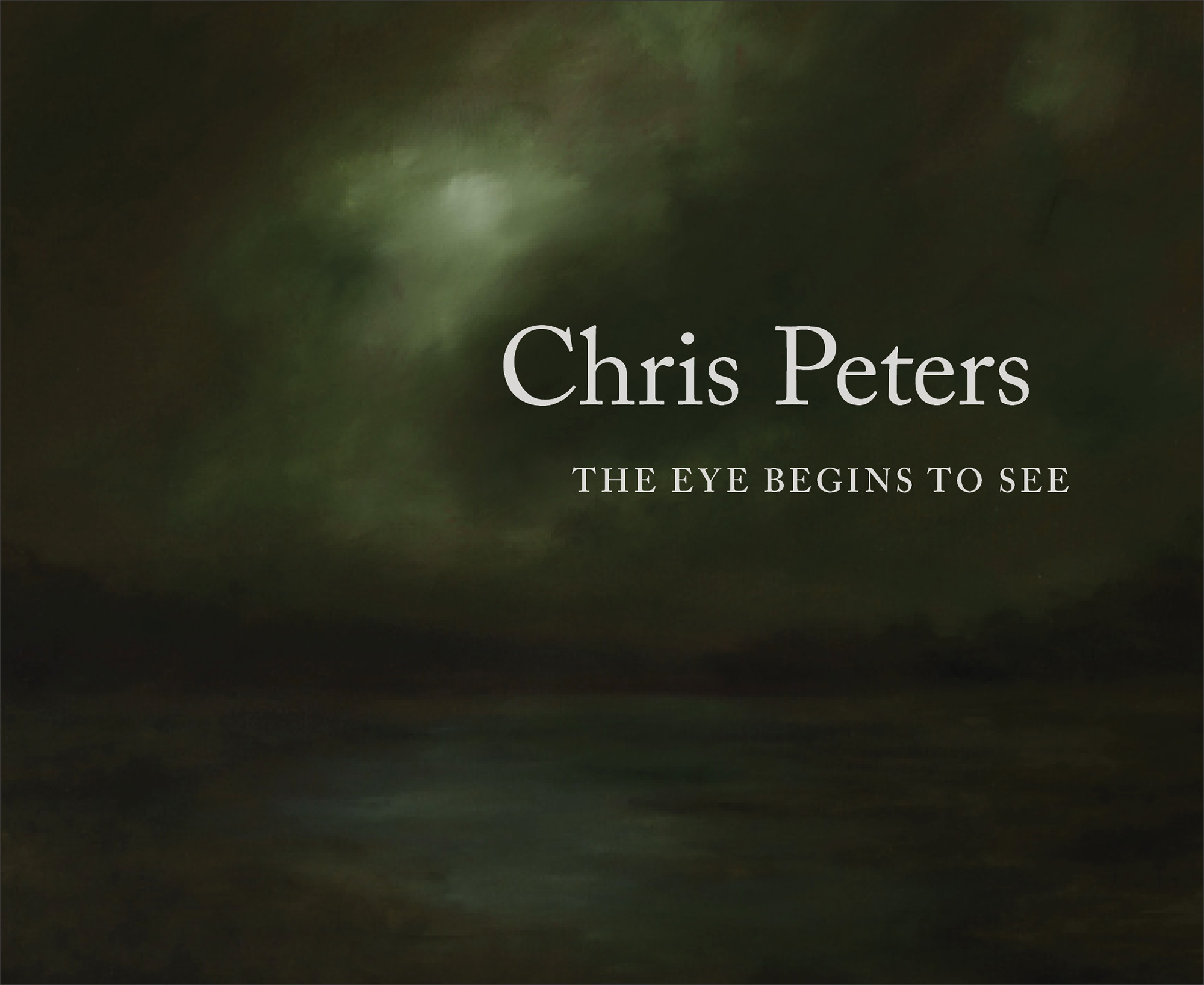 The Eye Begins To See: New Works by Chris Peters